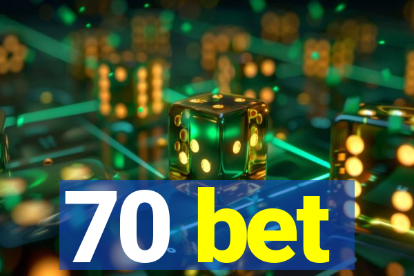 70 bet